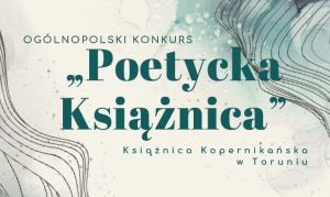 Plakat promujący Ogólnopolski Konkurs "Poetycka Książnica"