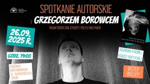 Plakat promujący spotkanie autorskie z Grzegorzem Borowcem