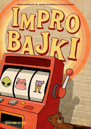 Plakat teatralny "Impro bajki" z automatem hazardowym zw. jednorękim bandytą.