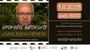 Plakat promujący spotkanie z Maciejem Henem w Książnicy Kopernikańskiej