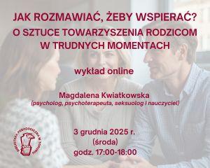 Plakat wykładu online o wspierającej rozmowie z rodzicami; prowadząca Magdalena Kwiatkowska.