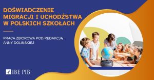 Dzieci przy globusie i logo IBE PIB na banerze publikacji pt. "Doświadczenie migracji..."