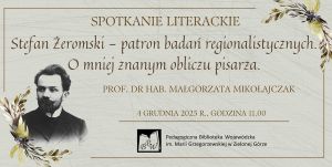 Wizerunek pisarza i logo organizatora spotkania literackiego "Stefan Żeromski. Patron Roku 2025".