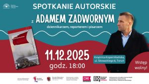Plakat spotkania autorskiego z Adamem Zadwornym w Książnicy Kopernikańskiej