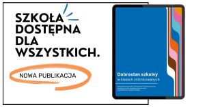 Na plakacie okładka nowej publikacji "Dobrostan szkolny..." i napis: Szkoła dostępna dla wszystkich.