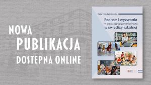 Okładka publikacji "Szanse i wyzwania w pracy z grupą zróżnicowaną w świetlicy szkolnej".