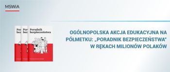 Trzy egzemplarze „Poradnika bezpieczeństwa” na banerze ogólnopolskiej akcji edukacyjnej.