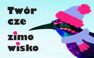 Ptak w czapce i szaliku. Napis: Twórcze zimowisko.