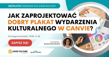 Baner webinaru "Jak zaprojektować dobry plakat wydarzenia kulturalnego..." z wizerunkiem prelegentki i logotypami.