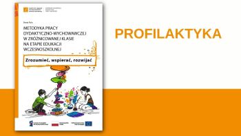 Okładka publikacji „Zrozumieć, wspierać, rozwijać” o metodyce pracy w zróżnicowanej klasie". Profilaktyka.