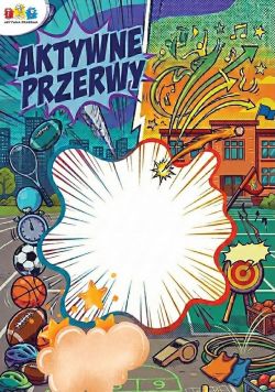 Plakat "Aktywne Przerwy" z akcesoriami do różnych dyscyplin sportowych i zabaw ruchowych.