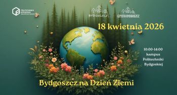 Kula ziemska otoczona lasami i kwiatami oraz logotypy organizatorów na plakacie akcji "Bydgoszcz na Dzień Ziemi".