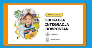 Uczeń z zeszytami. Napis: Konferencja - Edukacja, integracja, dobrostan. 26 maja, Warszawa.