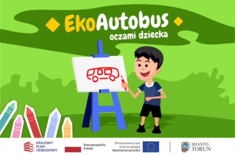 Chłopiec rysuje czerwony autobus na sztaludze; tło zielone, nad nim napis „EkoAutobus oczami dziecka”.