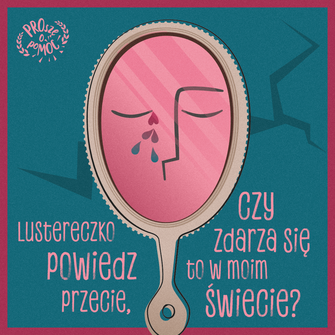 Plakat z lusterkiem o smutnym odbiciu, ze łzami w kształcie serduszek i wierszykiem, logo Proszę o pomoc.