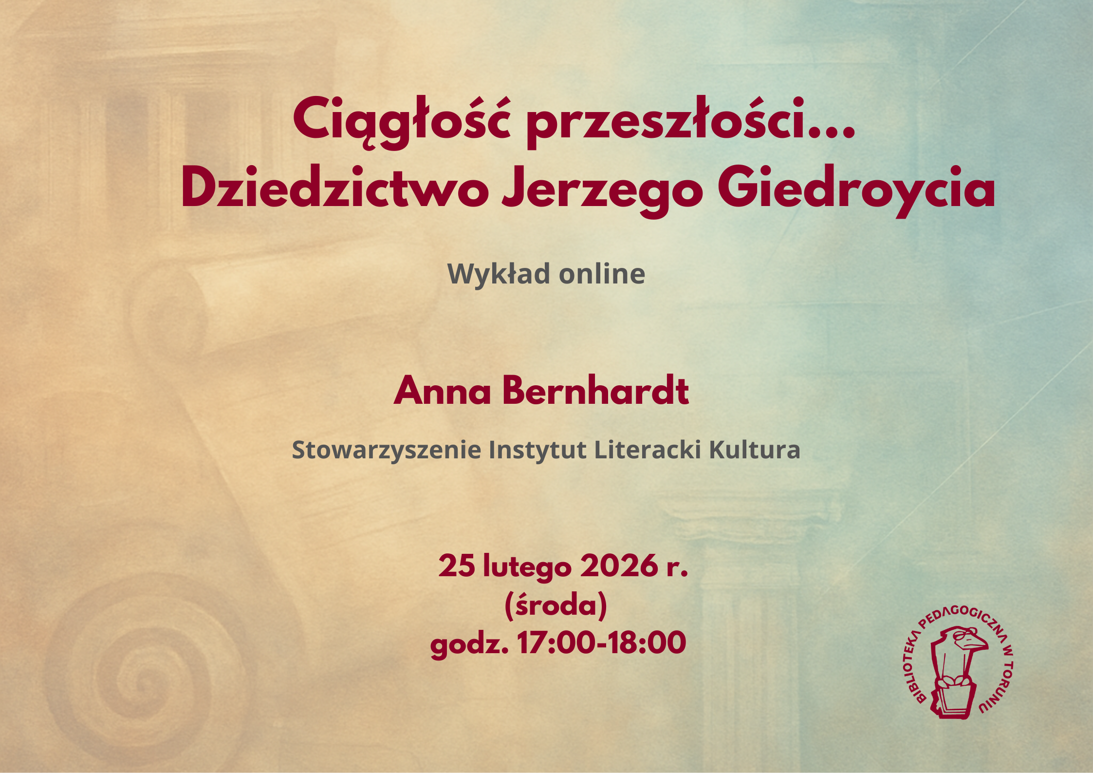 Wykład online Ciągłość przeszłości… - Dziedzictwo Jerzego Giedroycia