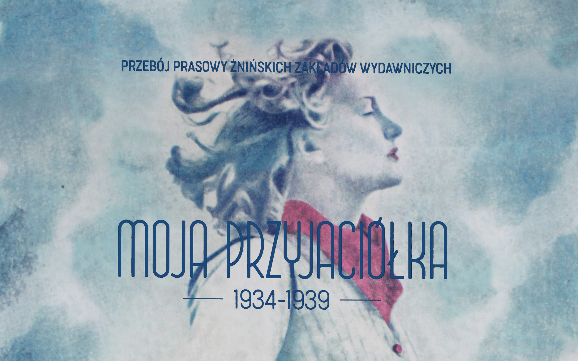 Mglisty profil kobiety z rozwichrzonymi włosami oraz napisem Moja przyjaciółka 1934-1939.