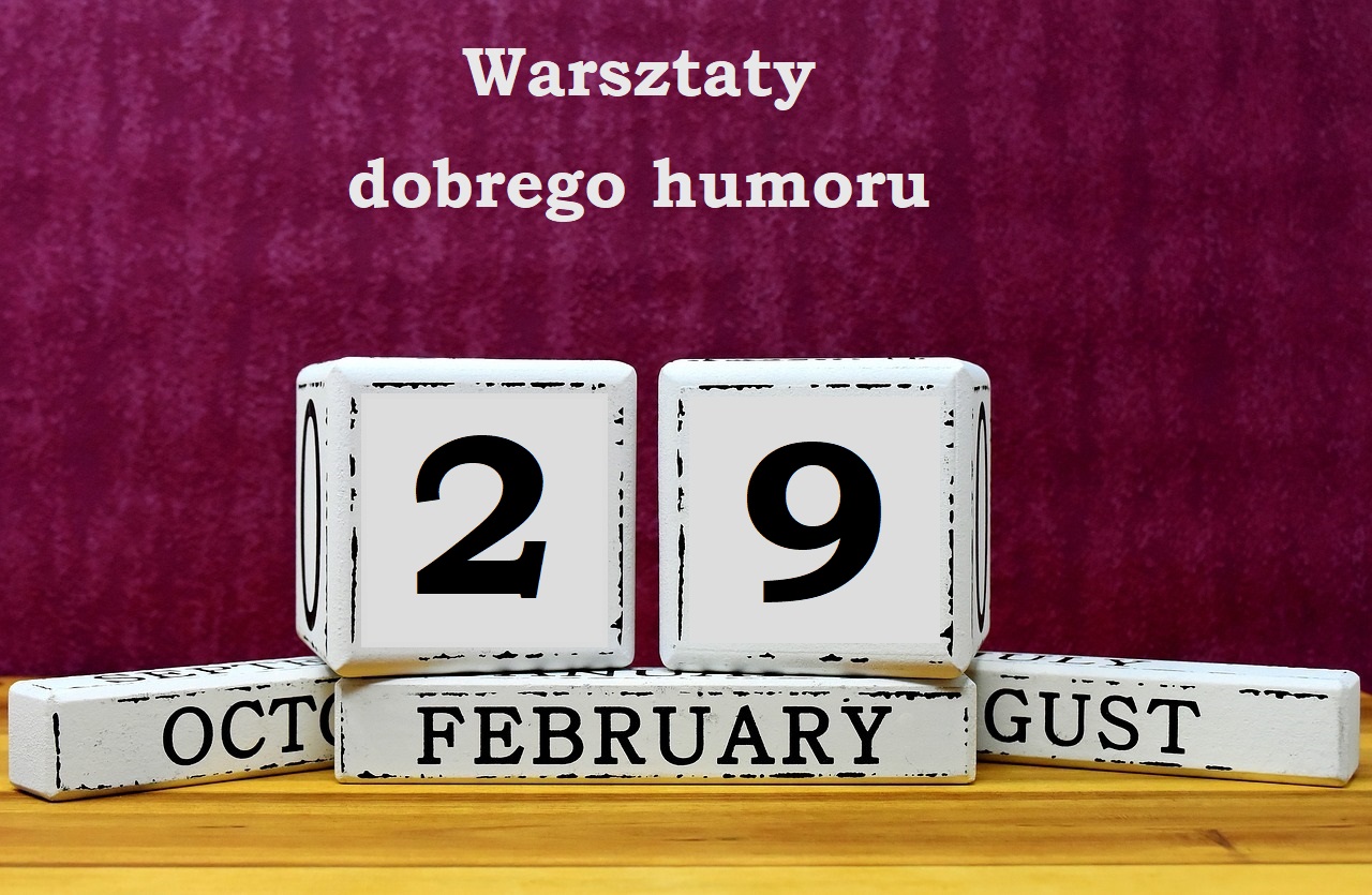 29 lutego: Warsztaty dobrego humoru