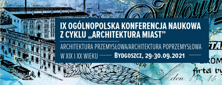IX Ogólnopolska Konferencja Naukowa z cyklu „Architektura Miast”