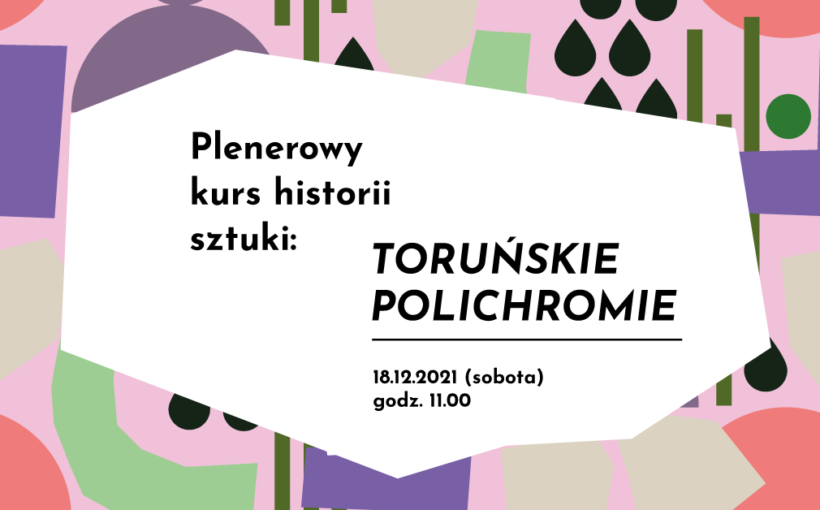 Plenerowy kurs historii sztuki: Toruńskie polichromie