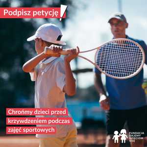Petycja Fundacji Dajemy Dzieciom Siłę: Chrońmy dzieci przed krzywdzeniem podczas zajęć sportowych! 