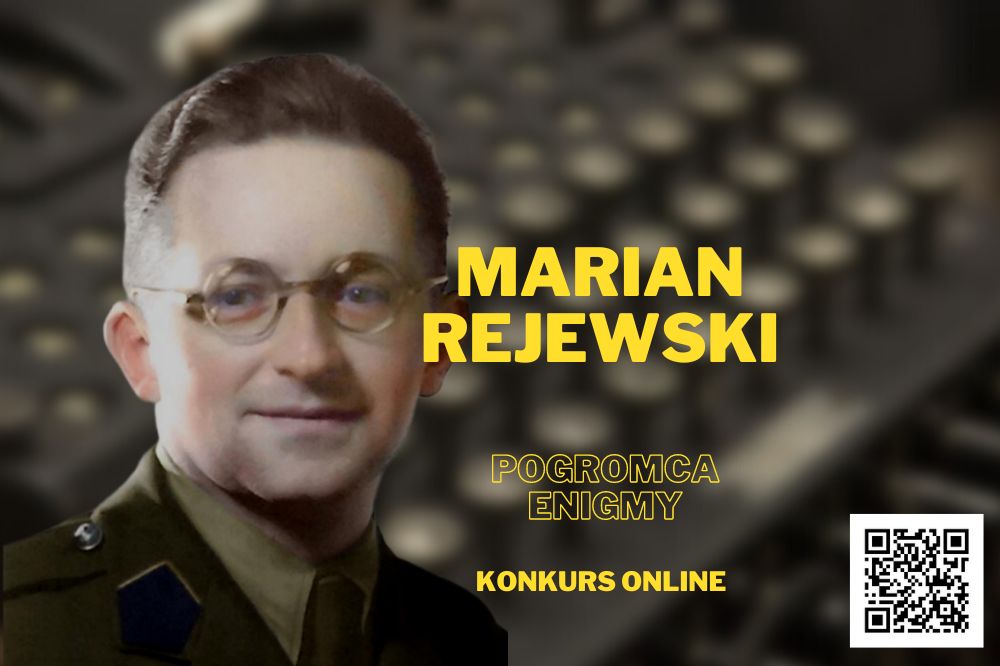 Portret mężczyzny w mundurze wojskowym i napis: Marian Rejewski - pogromca Enigmy - konkurs.