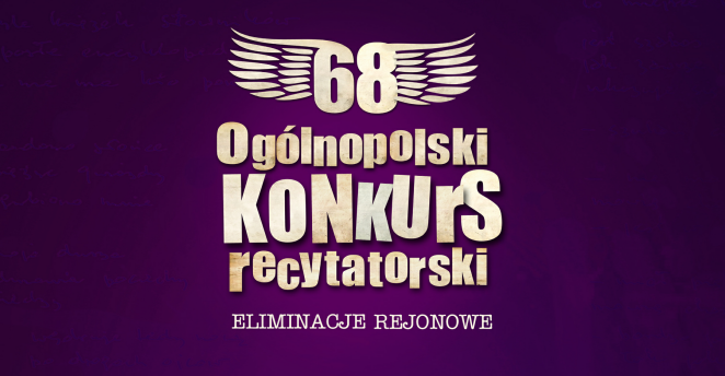 Tekst: 68 Ogólnopolski Konkurs Recytatorski. Eliminacje Rejonowe