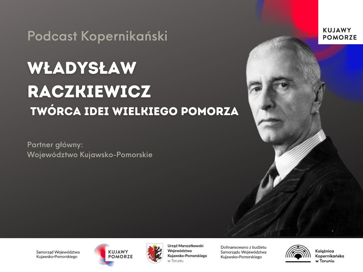 Fotografia Władysława Raczkiewicza, tytuł podcastu oraz logotypy organizatorów i patrona głównego