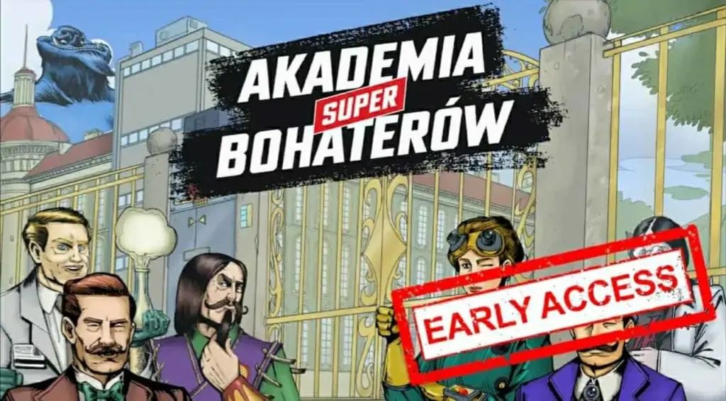 Screen z gry "Akademia Superbohaterów" z postaciami z gry i napisem Early acces.