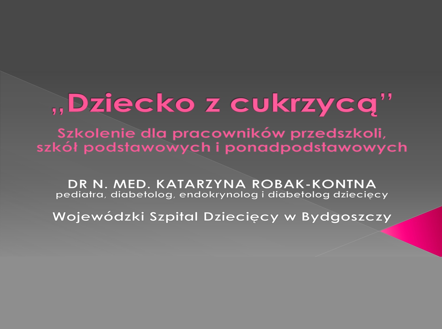 Dziecko z cukrzycą - szkolenie. Dr n. med. Katarzyna Robak-Kontna, pediatra, diabetolog dzicięcy