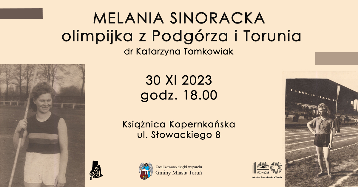Grafika zapraszająca na spotkanie z Melanią Sinoracką, olimpijką z Podgórza i Torunia. W dolnych rogach stare fotografie sportsmenki