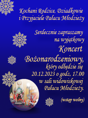 Plakat informacyjny Koncertu Bożonarodzeniowego w Pałacu Młodzieży w Bydgoszczy.