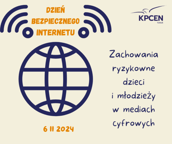 Zachowania ryzykowne w mediach cyfrowych - Dzień Bezpiecznego Internetu z KPCEN w Toruniu