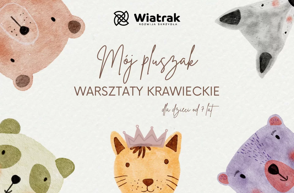 Plakat warsztatów krawieckich "Mój pluszak" z logotypem Fundacji Wiatrak i rysunkowymi wizerunkami zwierząt