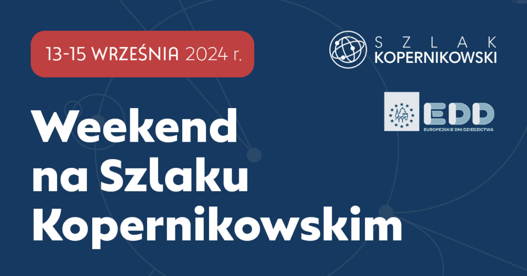 grafika wydarzenia, na granatowym tle z motywami planet biały napis Weekend na Szlaku Kopernikowskim, daty i logotypy organizatorów