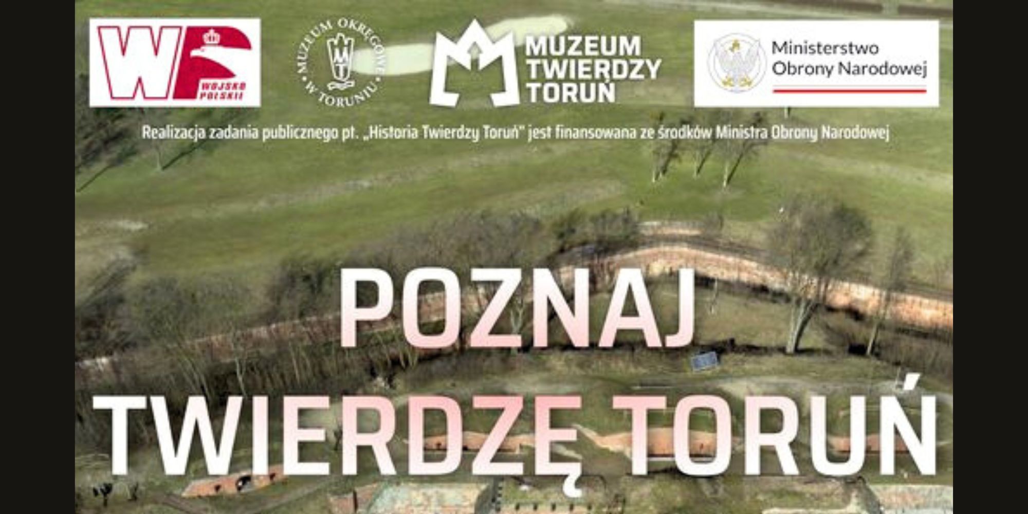 Logotypy: Wojsko Polskie, Muzeum Okręgowe w Toruniu, Muzeum Twierdzy Toruń, Ministerstwo Obrony Narodowej