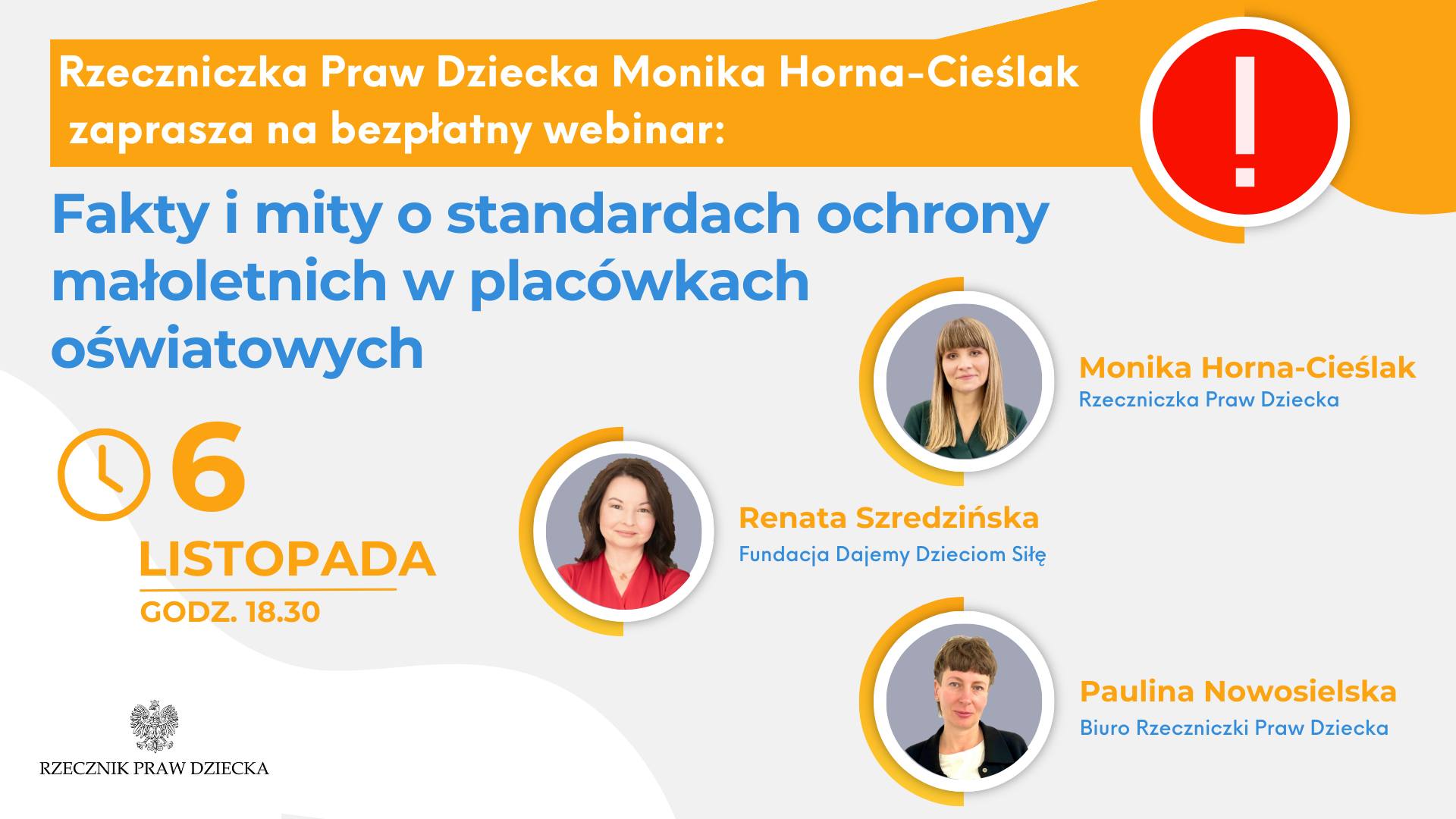 biało-żółta grafika wydarzenia z wykrzyknikiem na czerwonym polu, zawiera podstawowe informacje o webinarze, a także zdjęcia Rzeczniczki Praw Dziecka i prelegentak