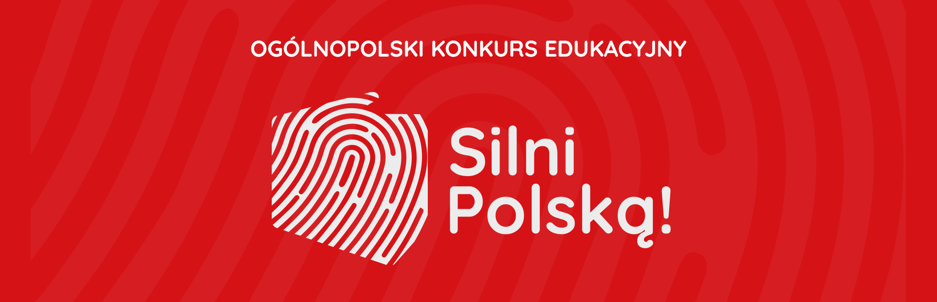 na czerwonym tle kontur mapy Polski z liniami papilarnymi oraz napisy Ogólnopolski Konkurs Edukacyjny Silni Polską!