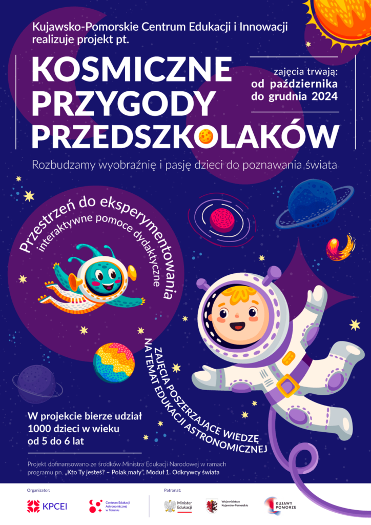 plakat Kosmiczne przygody przedszkolaków w grafice wektorowej z motywem uśmiechniętego dziecka i stworka w Kosmosie w strojach astronautów, gwiazd oraz planet, logotypy organizatorów, zawarto podstawowe dane o projekcie.