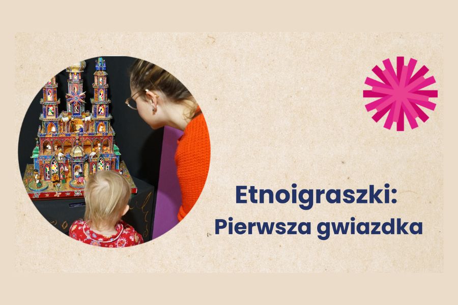 Plakat promujący Etnoigraszki: Pierwsza gwiazdka w Muzeum Etnograficznym w Toruniu